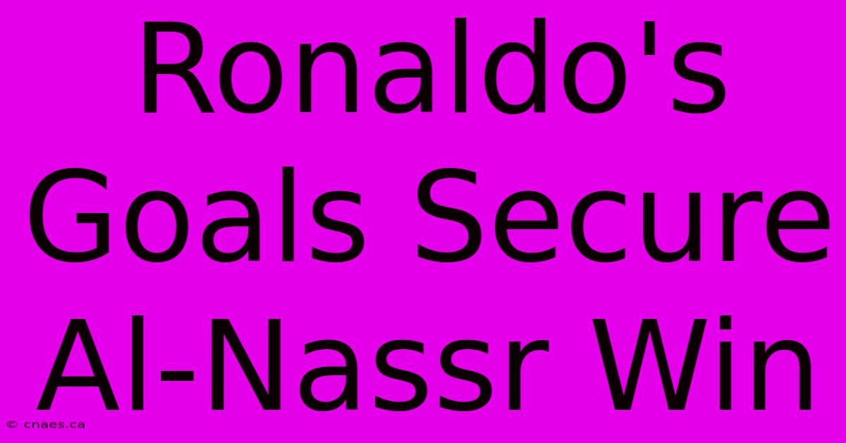 Ronaldo's Goals Secure Al-Nassr Win