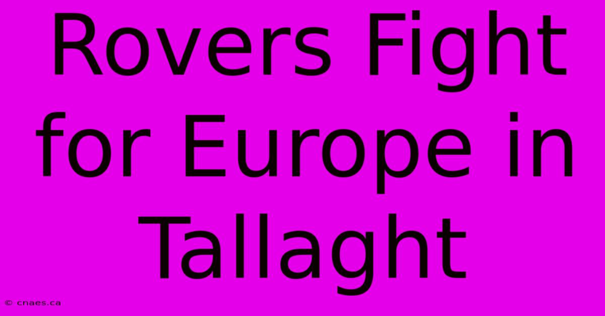 Rovers Fight For Europe In Tallaght