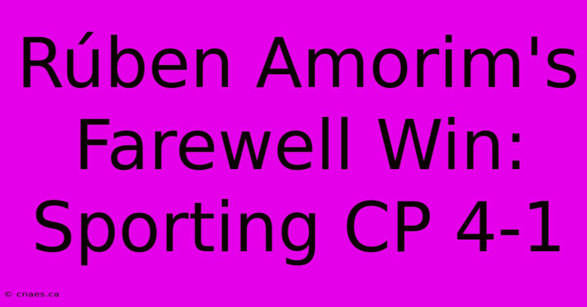 Rúben Amorim's Farewell Win: Sporting CP 4-1