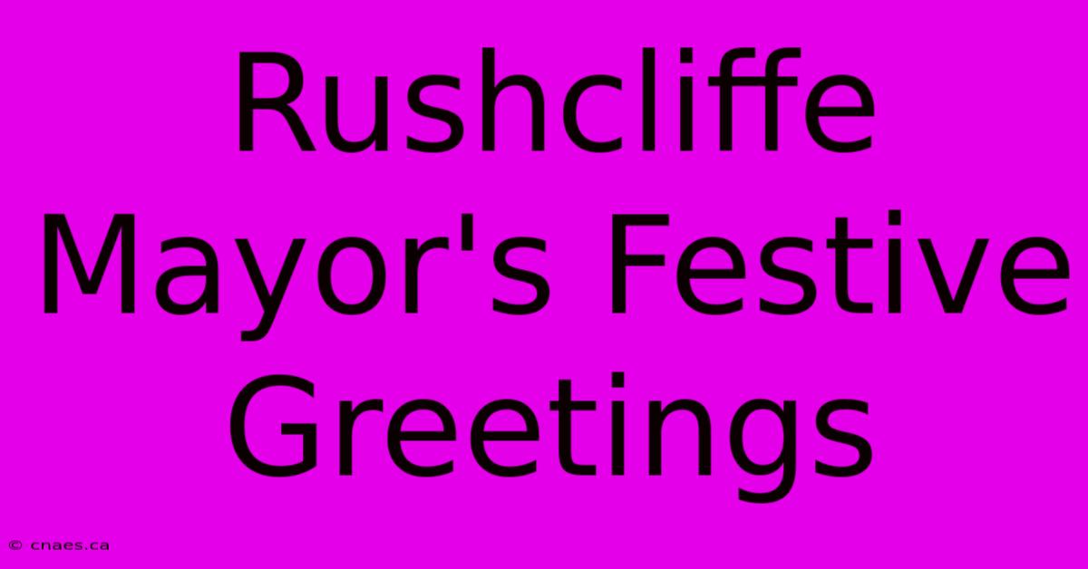 Rushcliffe Mayor's Festive Greetings