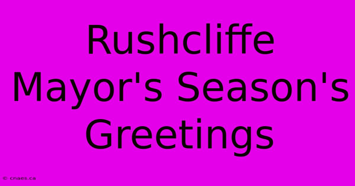 Rushcliffe Mayor's Season's Greetings