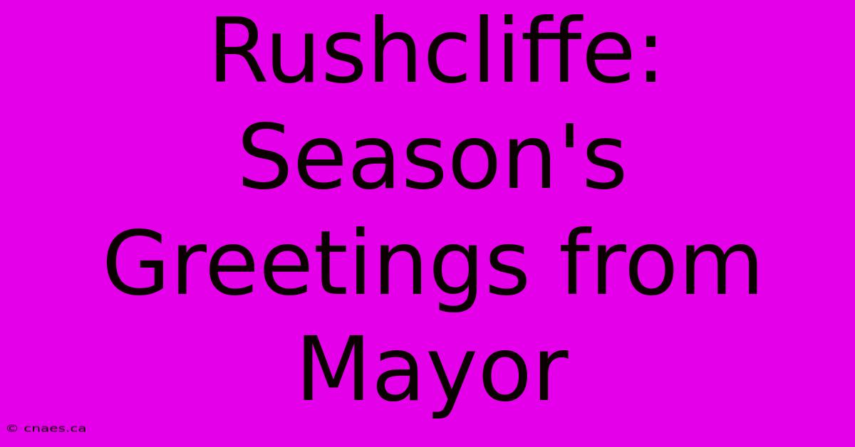 Rushcliffe: Season's Greetings From Mayor