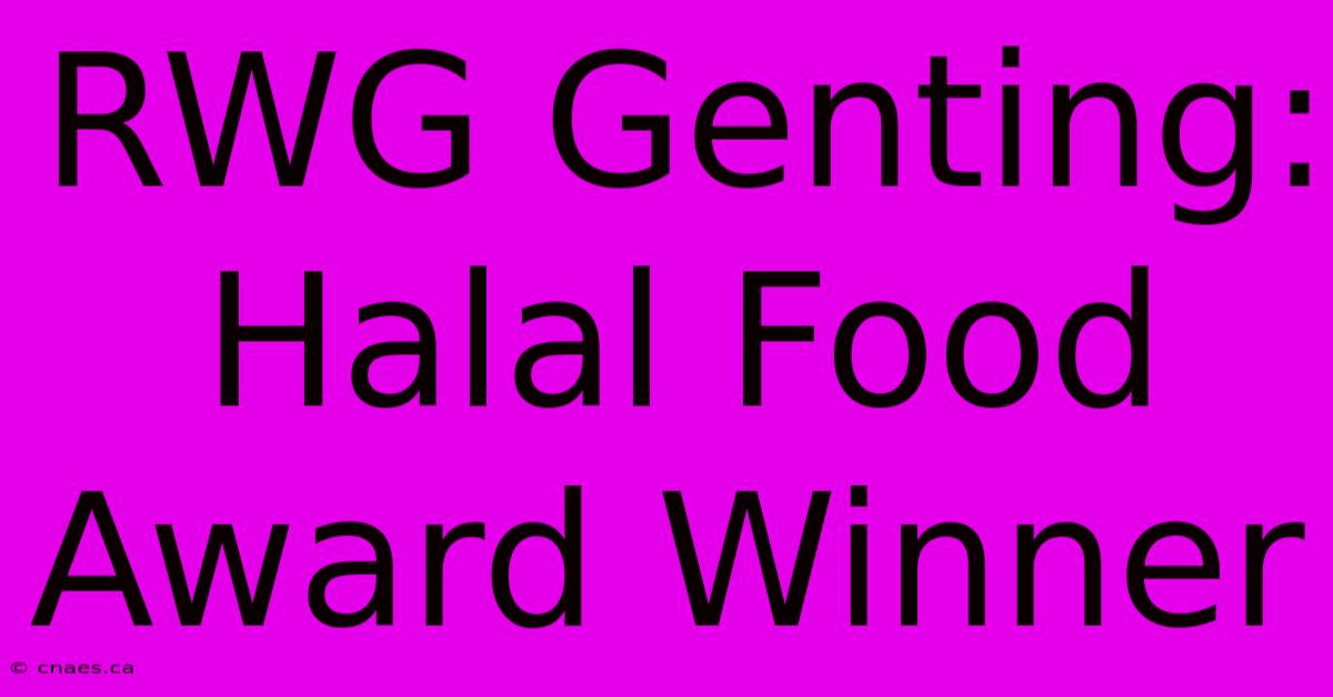 RWG Genting: Halal Food Award Winner