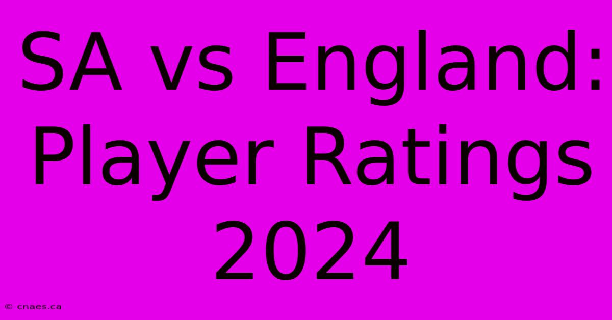 SA Vs England: Player Ratings 2024