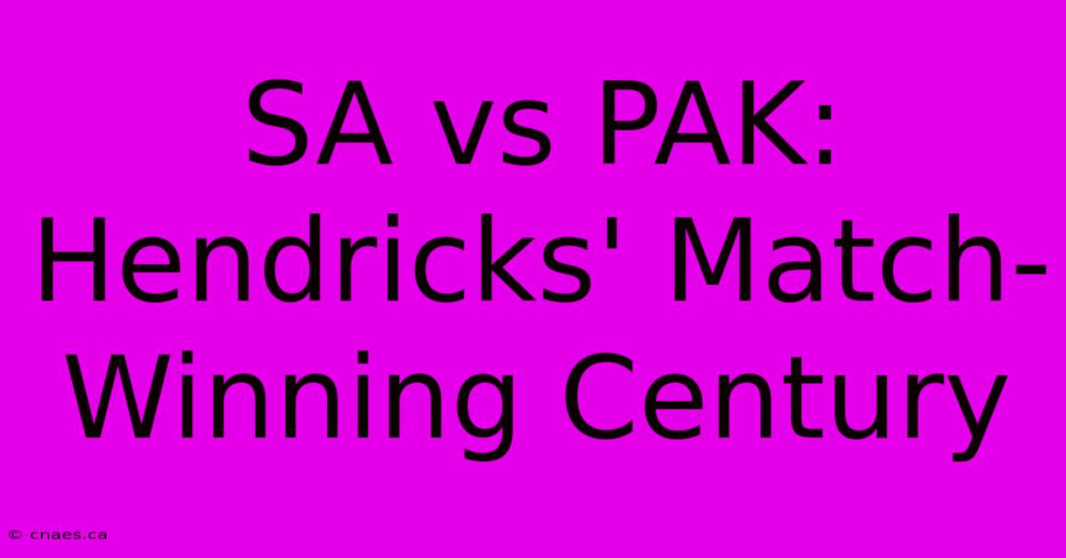 SA Vs PAK: Hendricks' Match-Winning Century