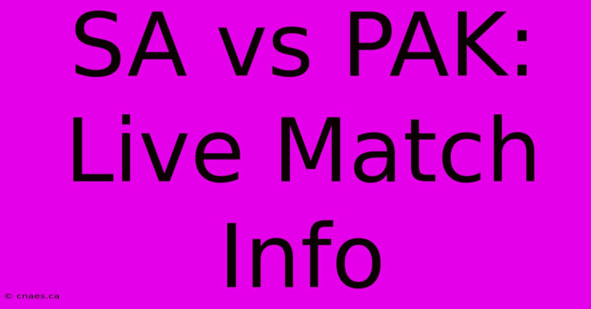 SA Vs PAK: Live Match Info