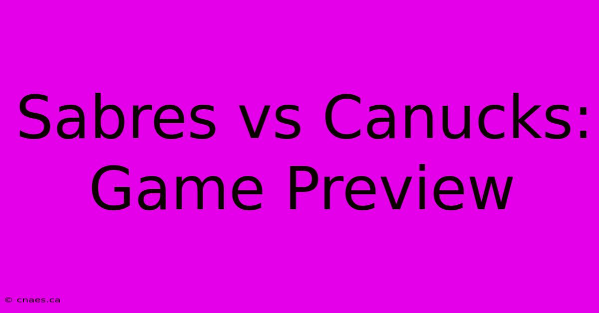 Sabres Vs Canucks: Game Preview