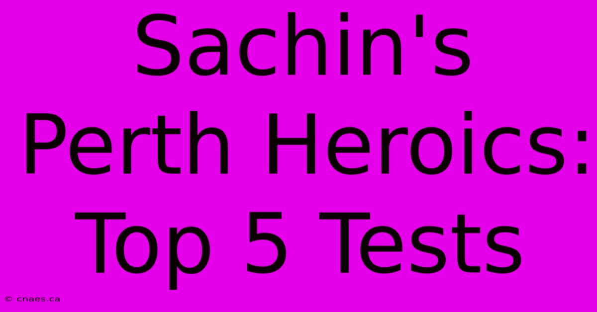 Sachin's Perth Heroics: Top 5 Tests