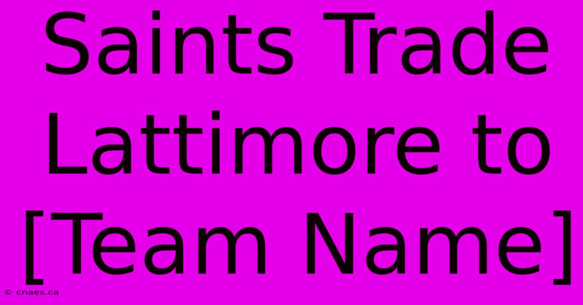 Saints Trade Lattimore To [Team Name]