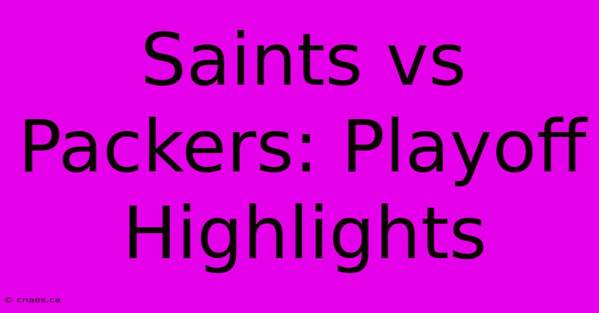 Saints Vs Packers: Playoff Highlights