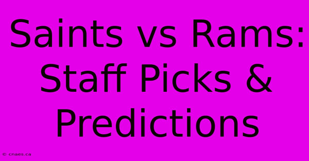 Saints Vs Rams: Staff Picks & Predictions