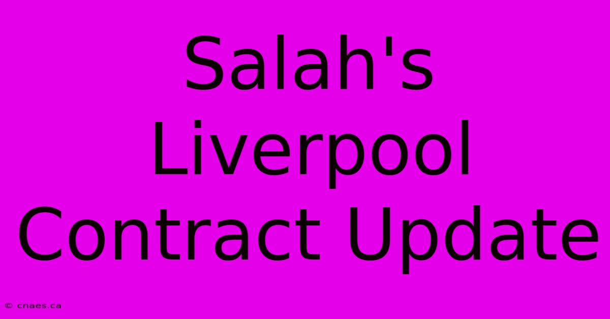 Salah's Liverpool Contract Update