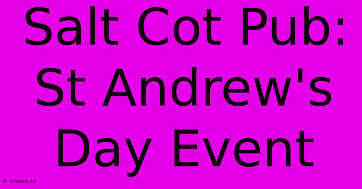 Salt Cot Pub: St Andrew's Day Event