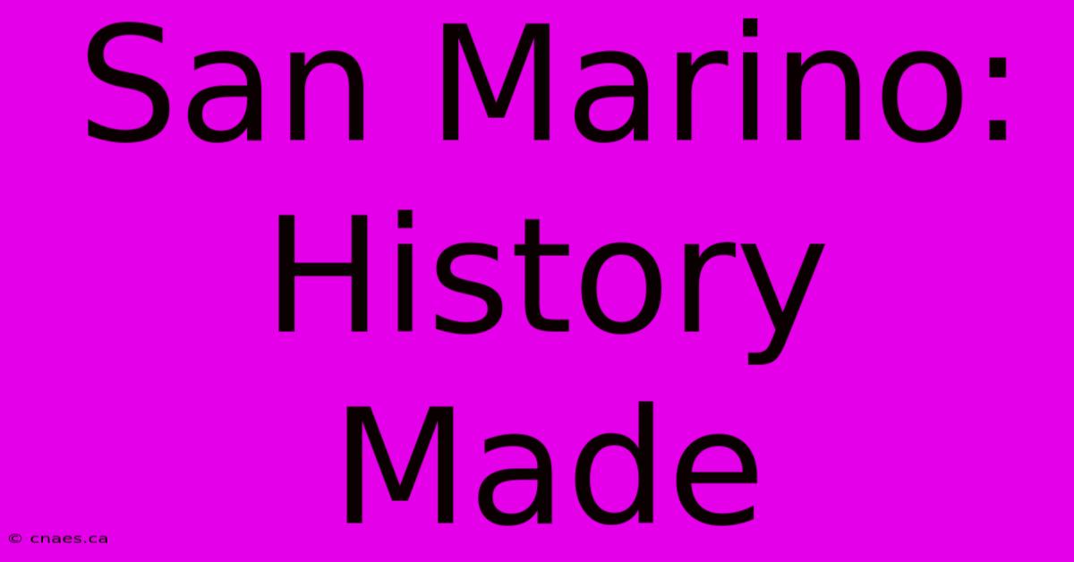 San Marino: History Made