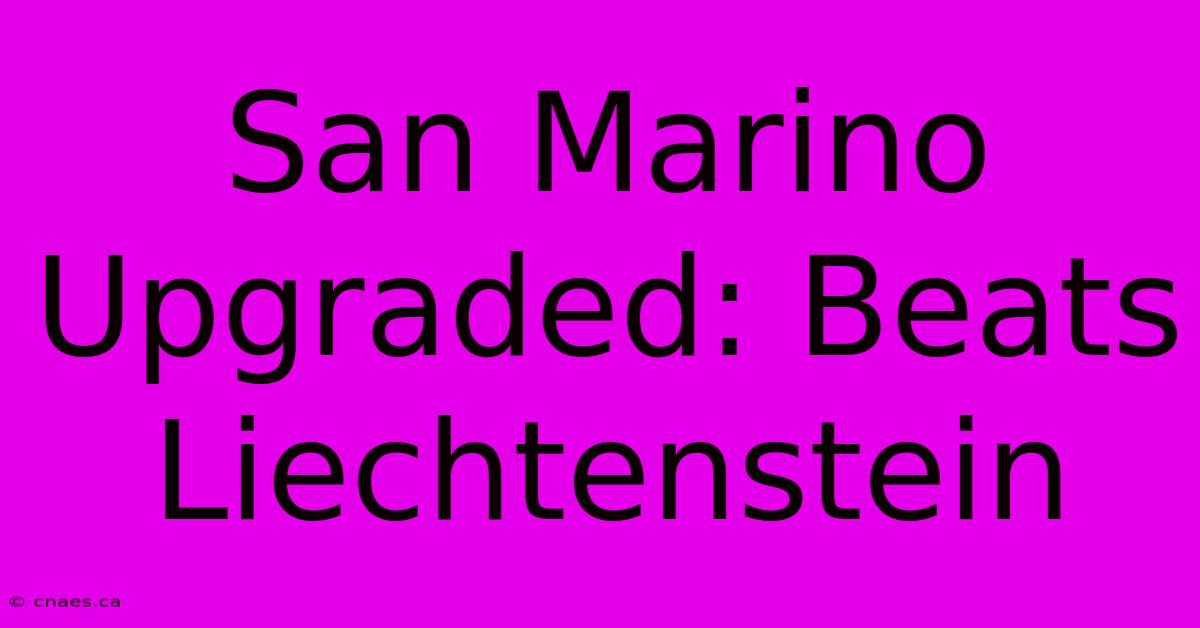 San Marino Upgraded: Beats Liechtenstein