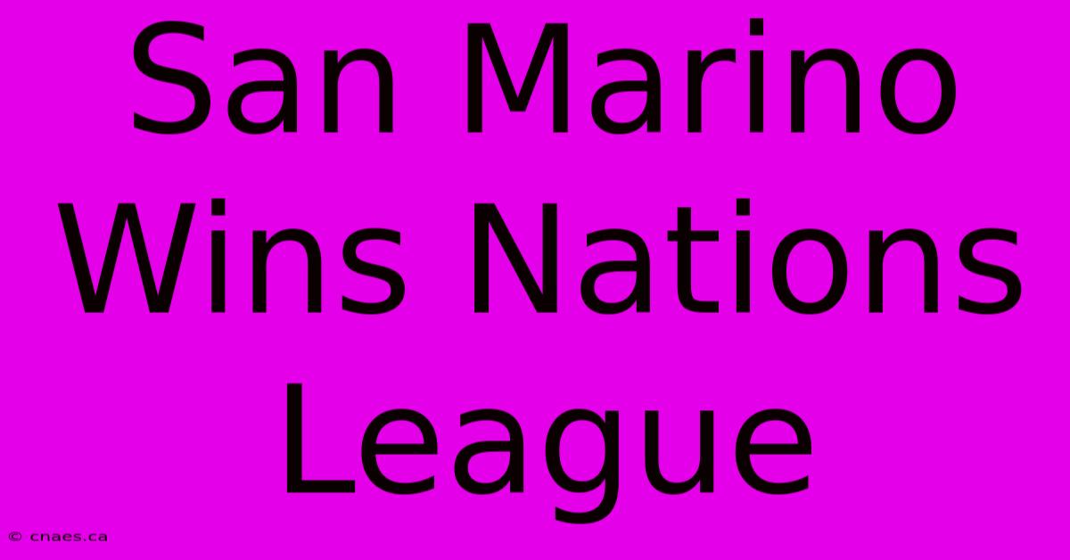 San Marino Wins Nations League