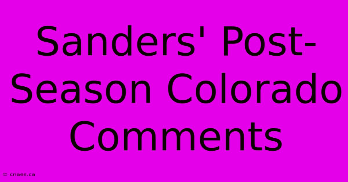 Sanders' Post-Season Colorado Comments