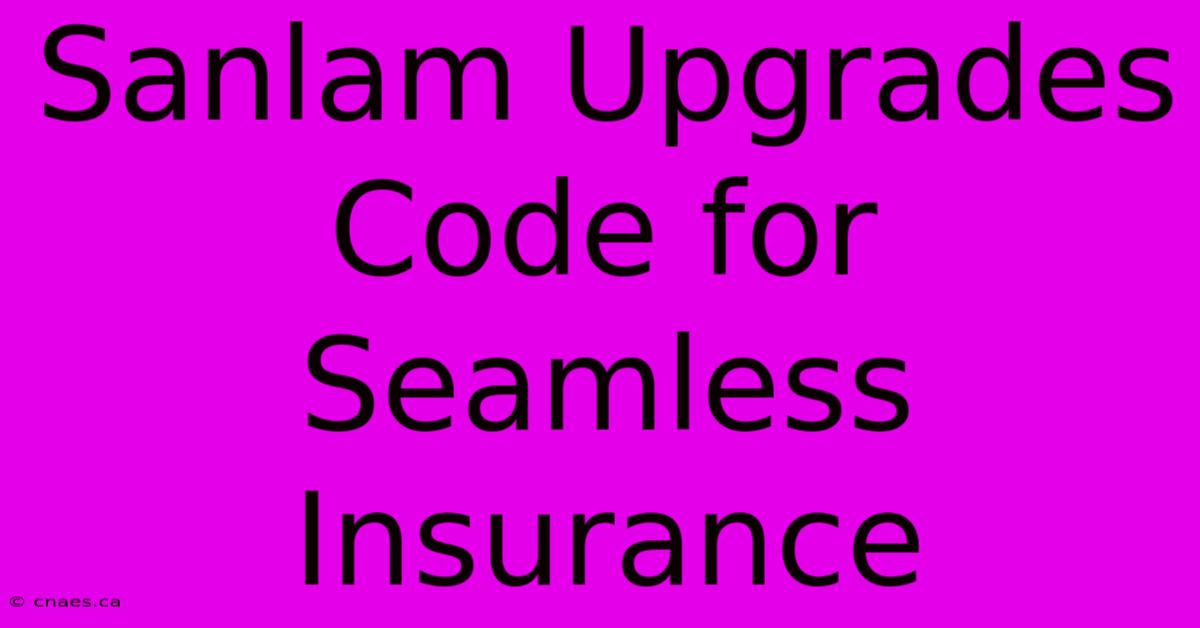 Sanlam Upgrades Code For Seamless Insurance