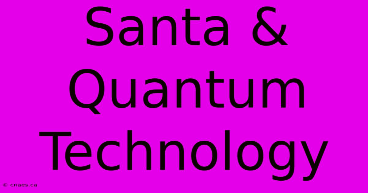 Santa & Quantum Technology