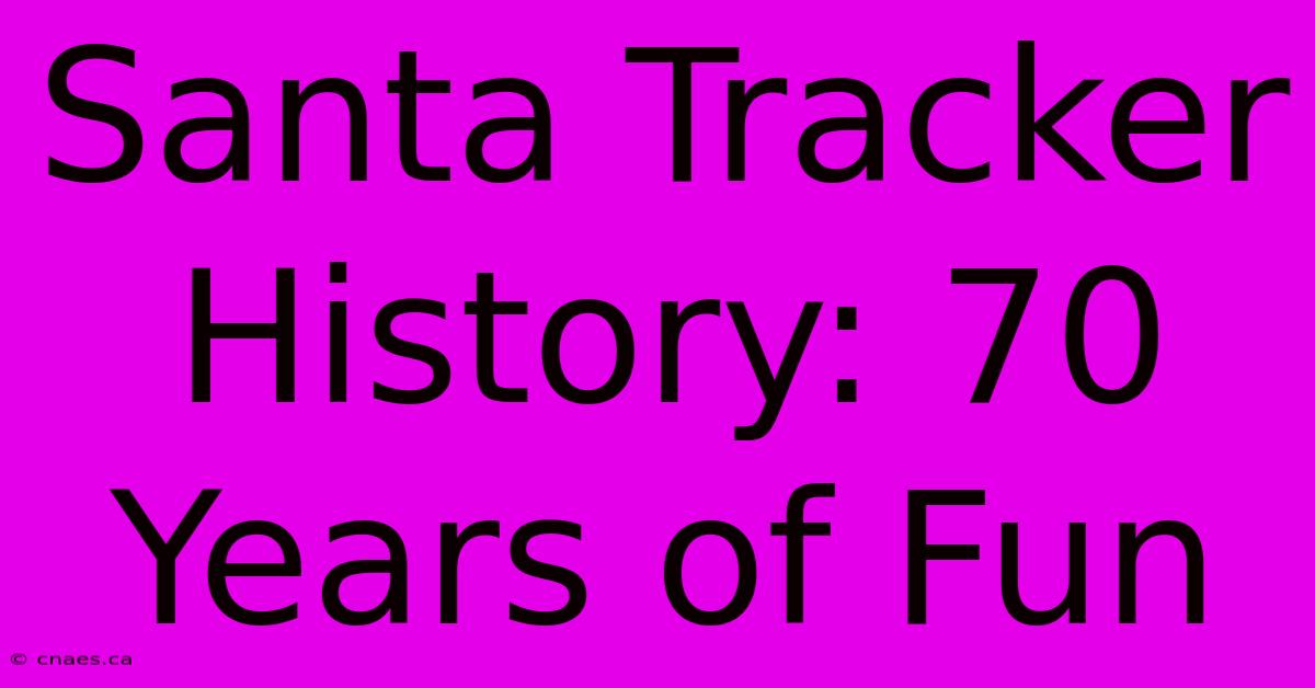 Santa Tracker History: 70 Years Of Fun