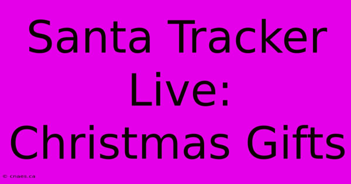 Santa Tracker Live: Christmas Gifts