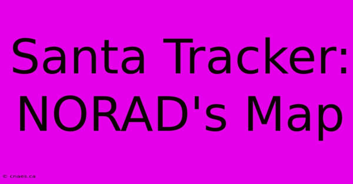 Santa Tracker: NORAD's Map