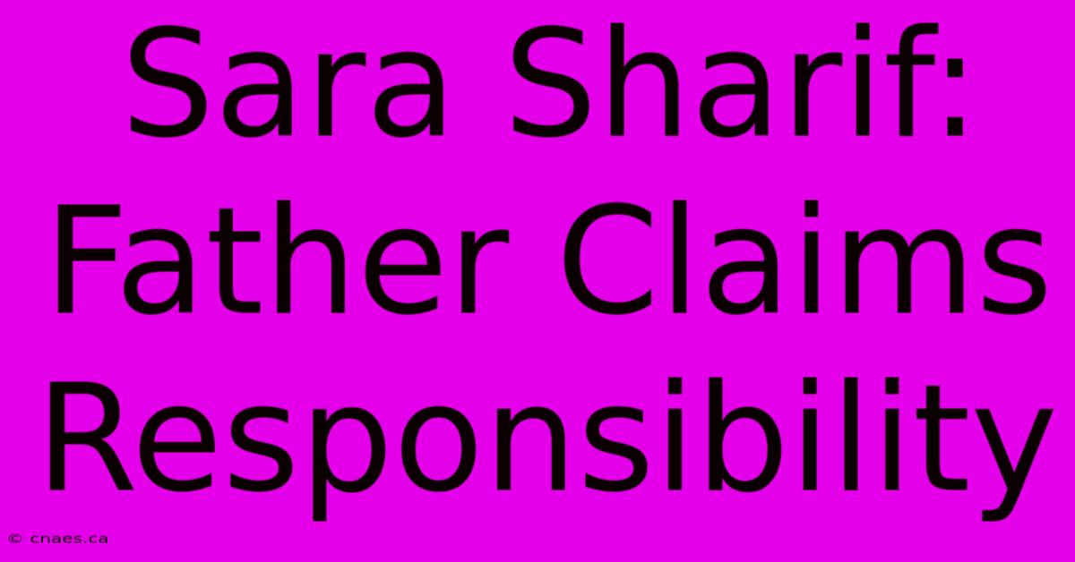 Sara Sharif: Father Claims Responsibility