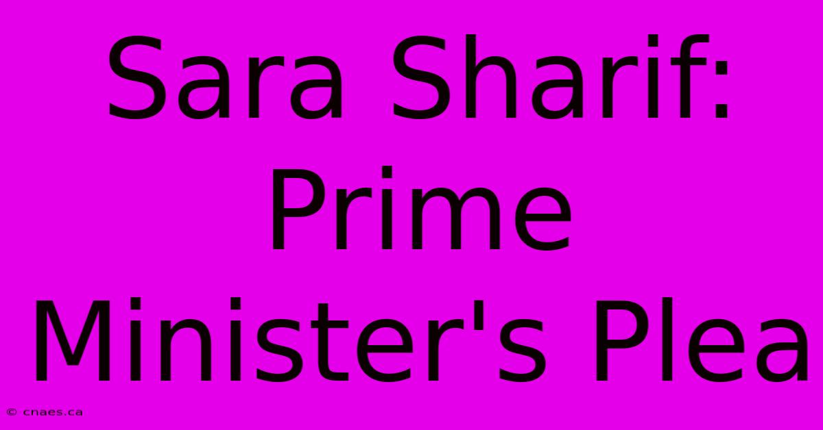 Sara Sharif: Prime Minister's Plea