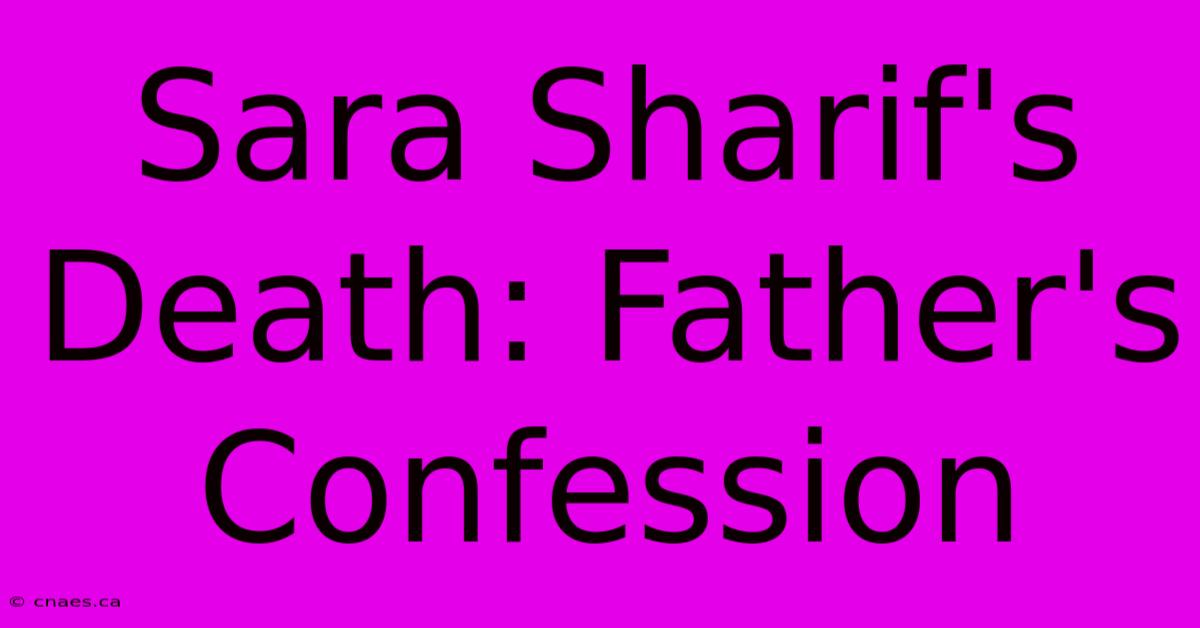 Sara Sharif's Death: Father's Confession