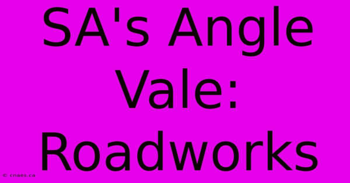 SA's Angle Vale: Roadworks