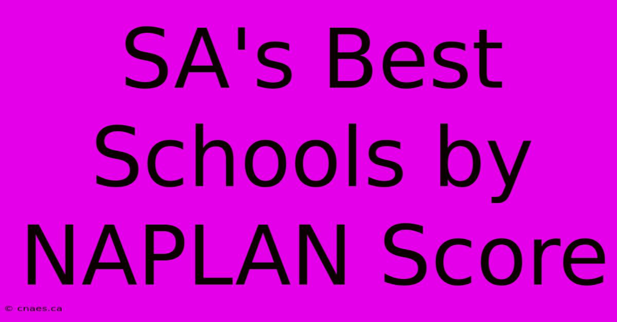 SA's Best Schools By NAPLAN Score