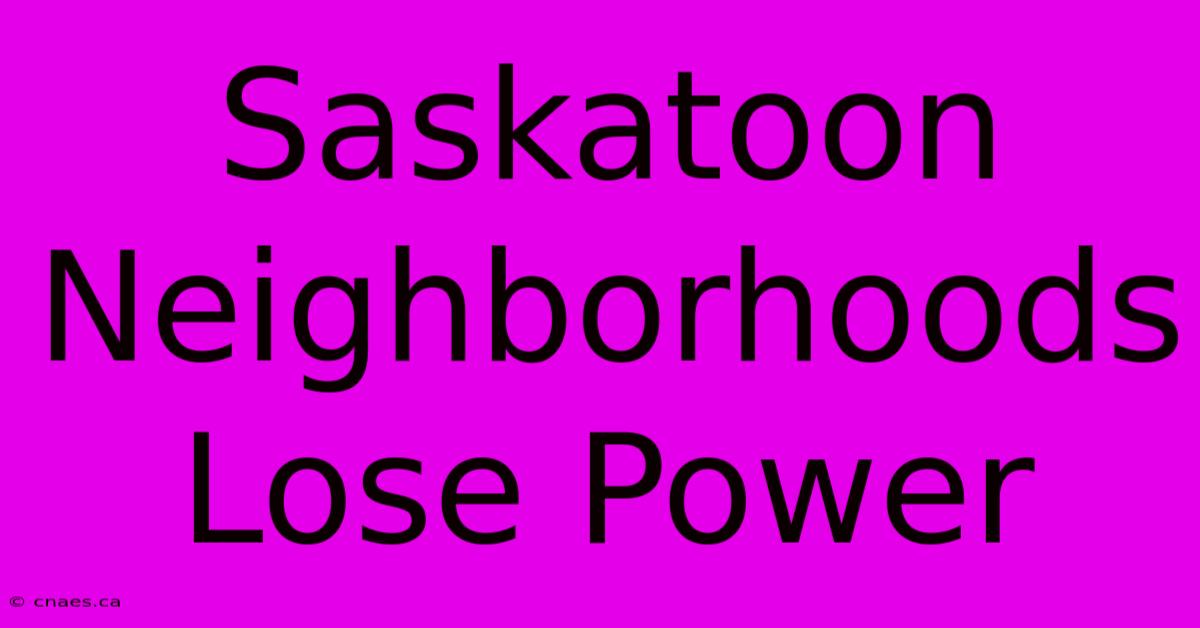 Saskatoon Neighborhoods Lose Power