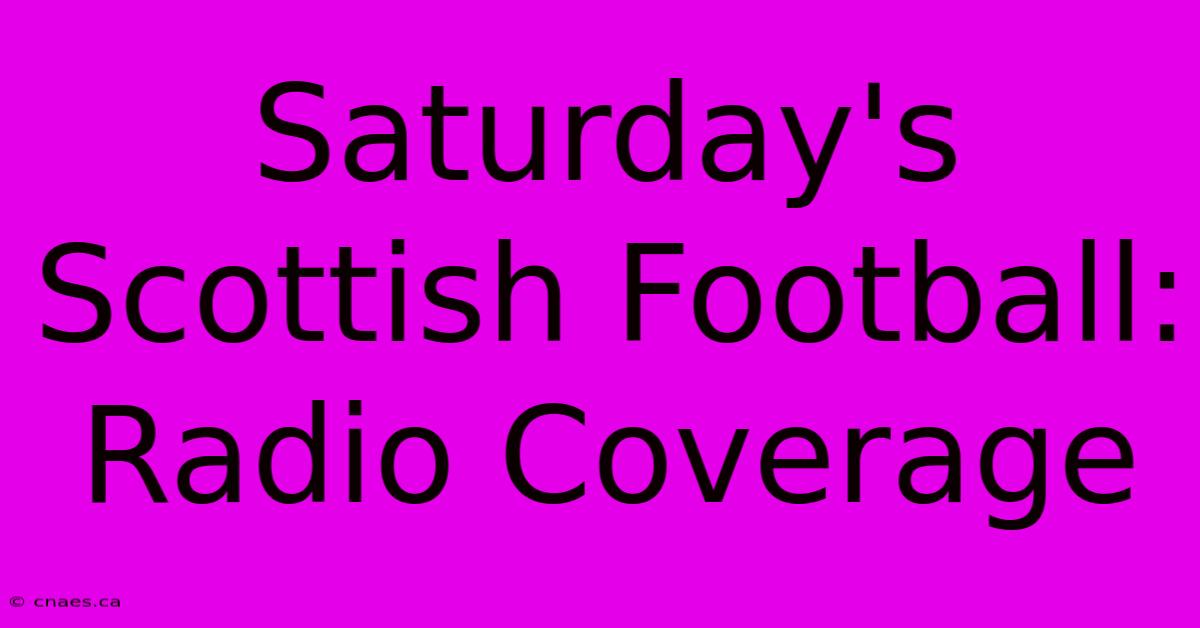 Saturday's Scottish Football: Radio Coverage