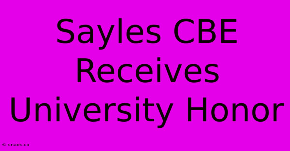 Sayles CBE Receives University Honor