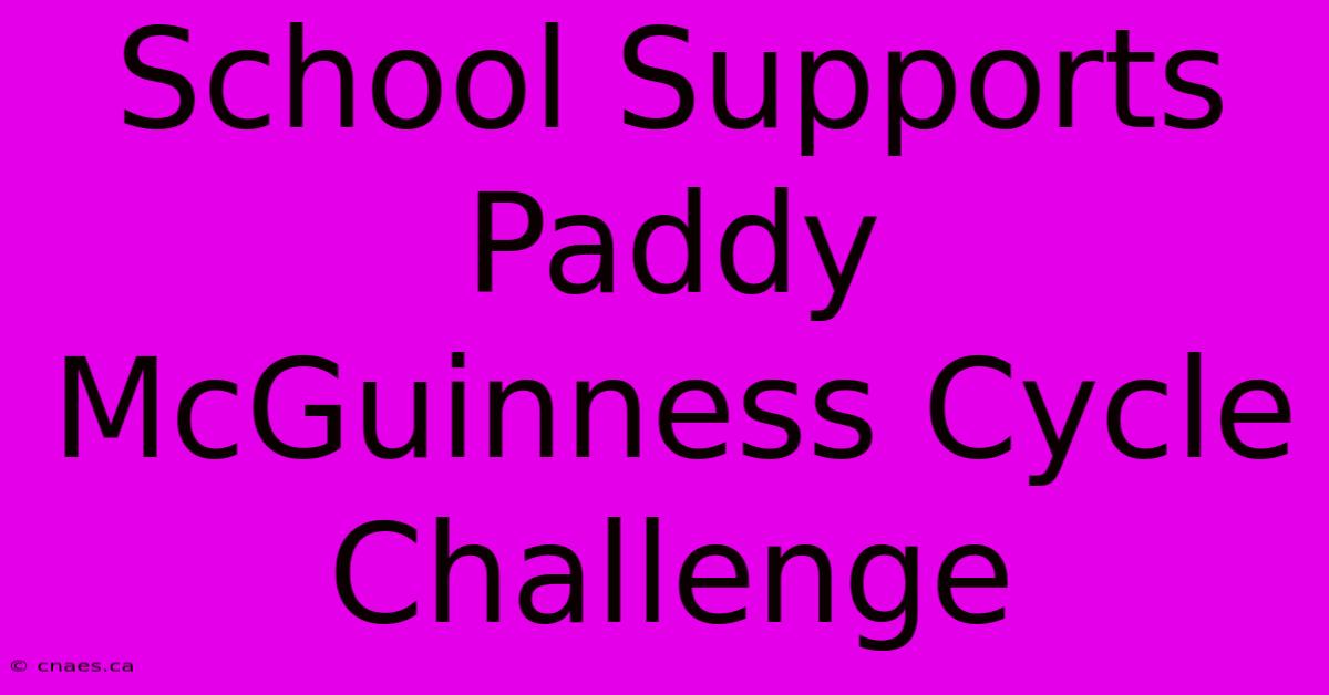 School Supports Paddy McGuinness Cycle Challenge