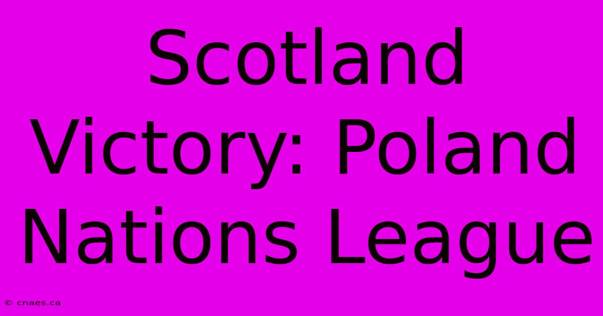 Scotland Victory: Poland Nations League