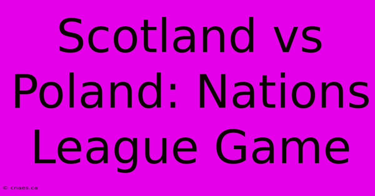 Scotland Vs Poland: Nations League Game