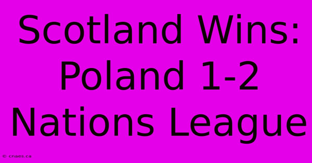 Scotland Wins: Poland 1-2 Nations League