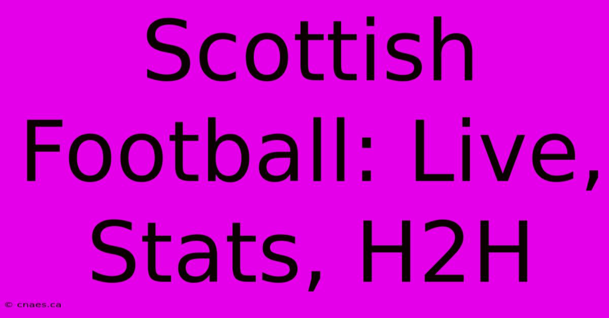 Scottish Football: Live, Stats, H2H