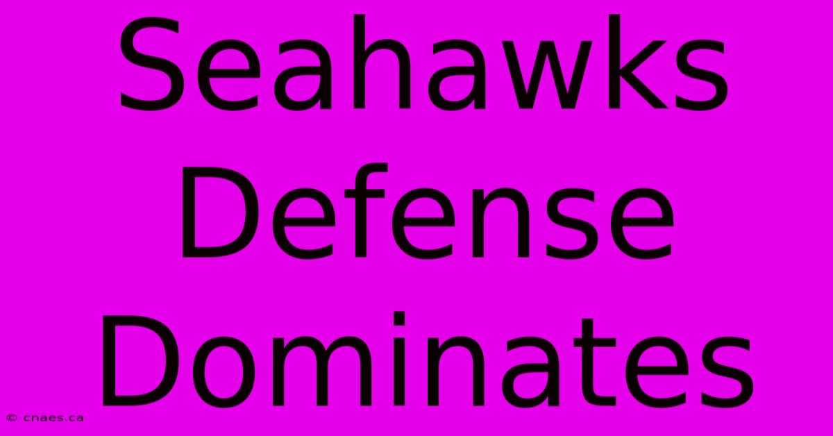 Seahawks Defense Dominates