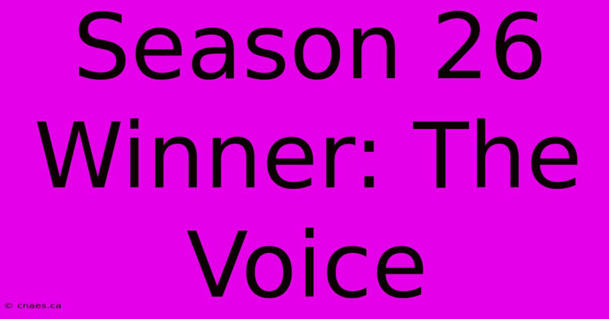 Season 26 Winner: The Voice