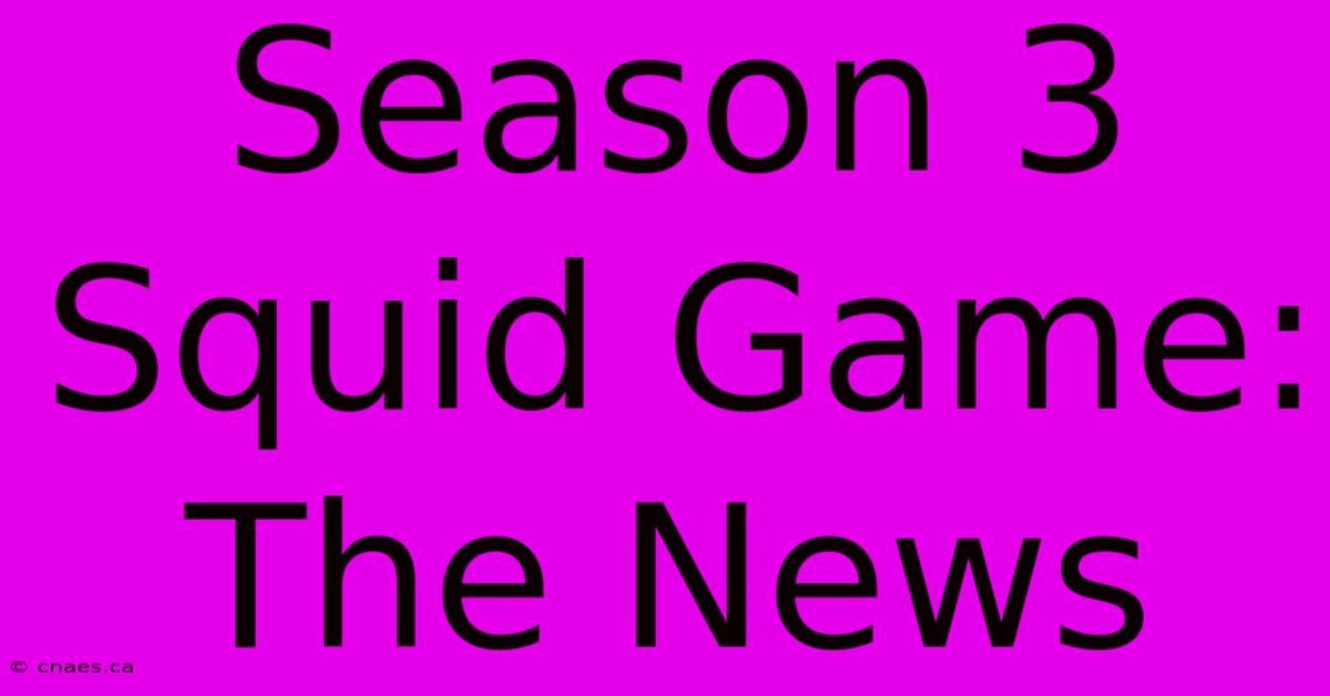 Season 3 Squid Game: The News