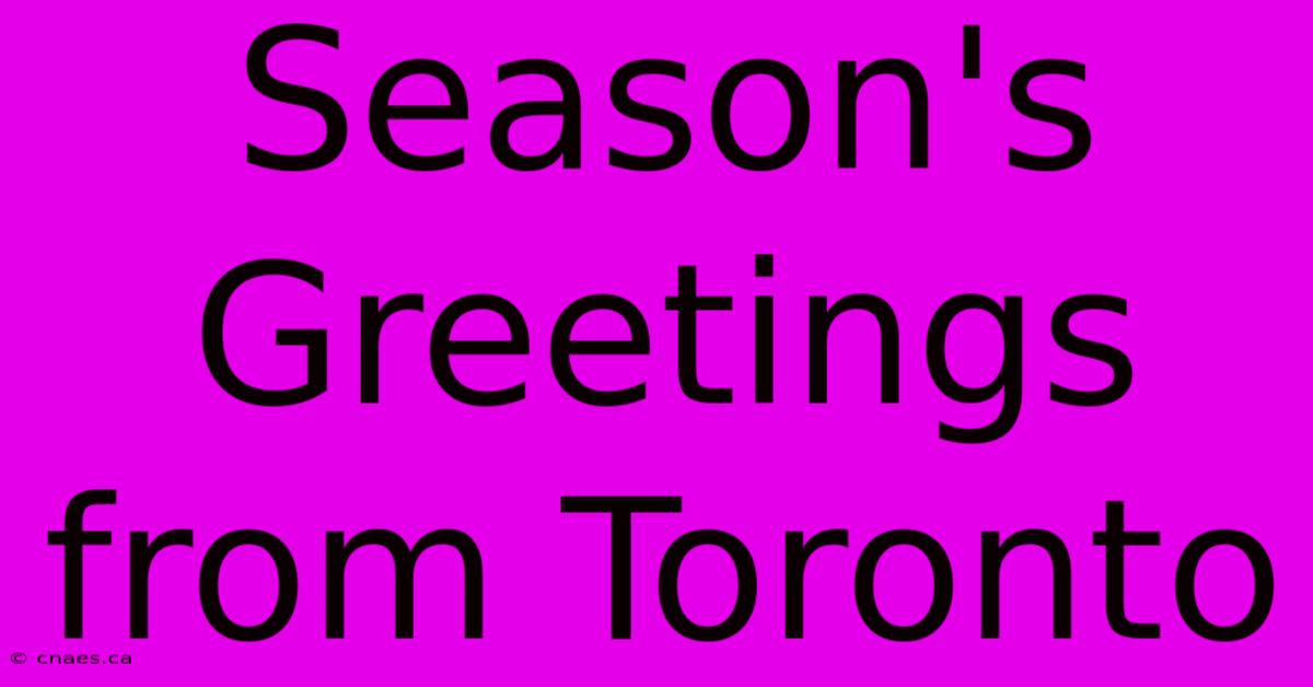 Season's Greetings From Toronto