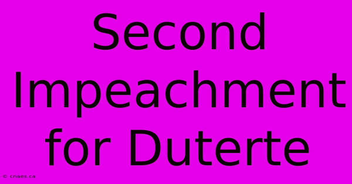 Second Impeachment For Duterte