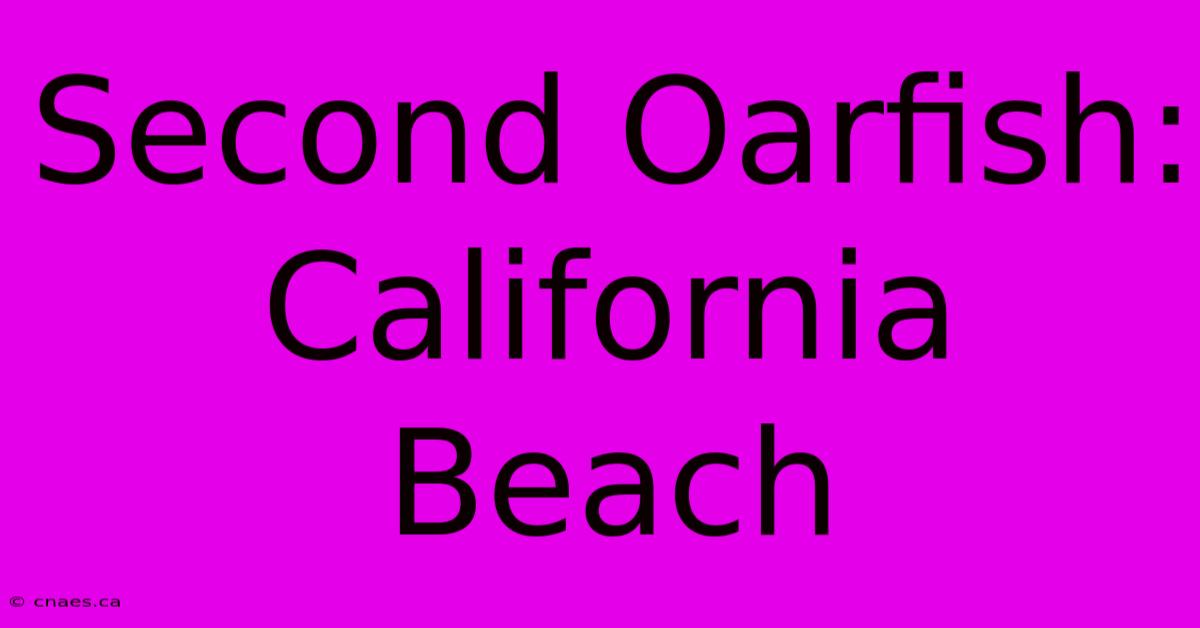 Second Oarfish: California Beach