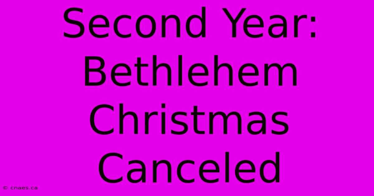 Second Year: Bethlehem Christmas Canceled