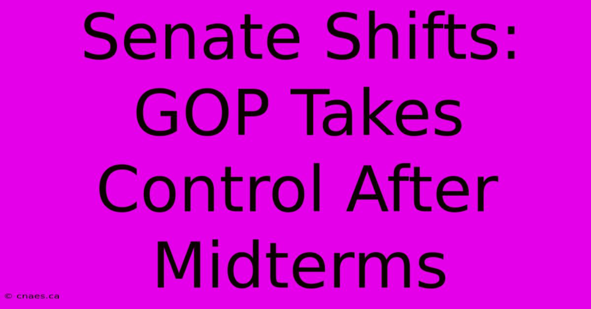 Senate Shifts: GOP Takes Control After Midterms