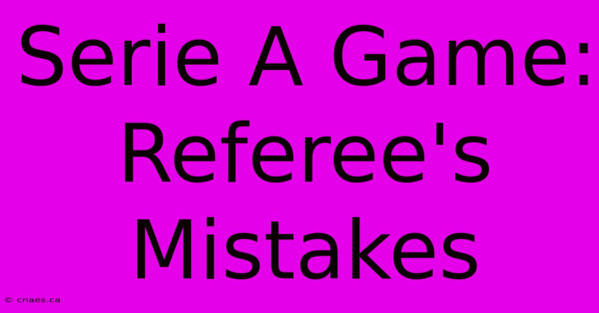 Serie A Game: Referee's Mistakes