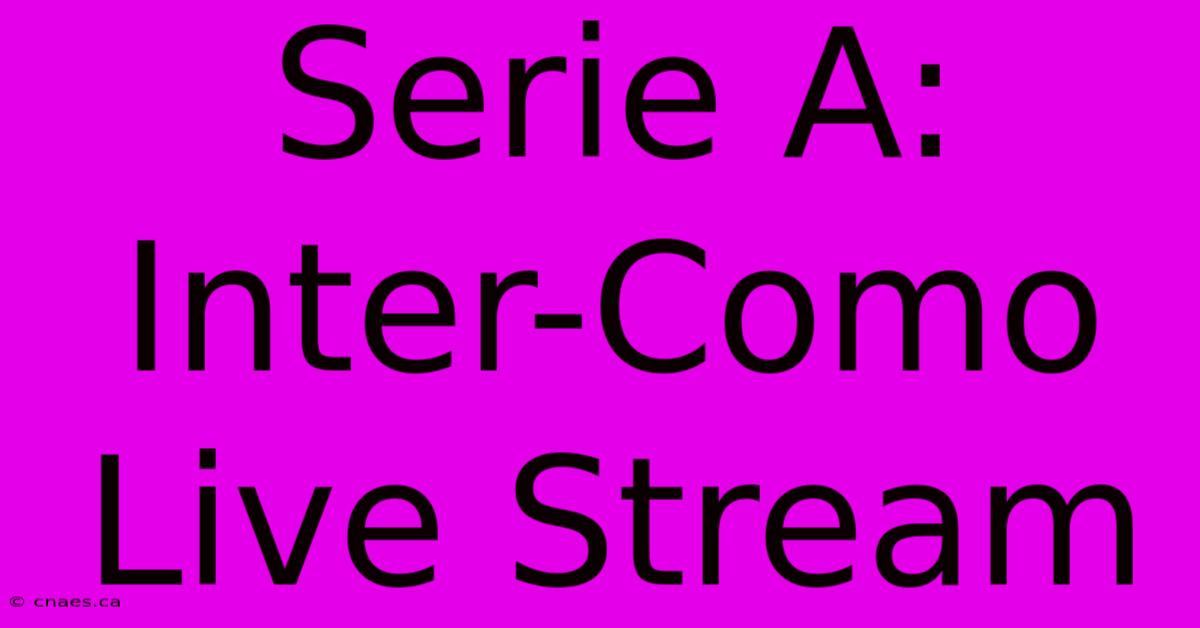 Serie A: Inter-Como Live Stream