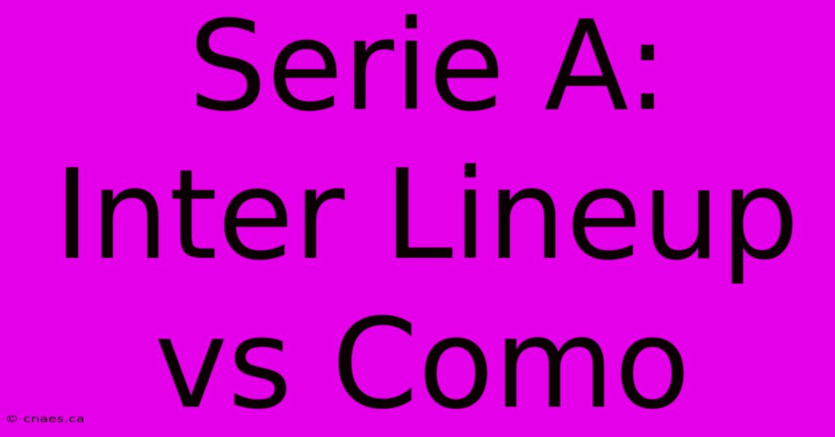 Serie A: Inter Lineup Vs Como